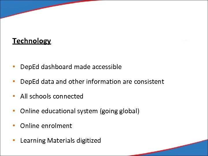 Technology • Dep. Ed dashboard made accessible • Dep. Ed data and other information