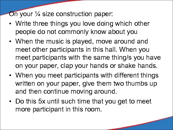 On your ¼ size construction paper: • Write three things you love doing which