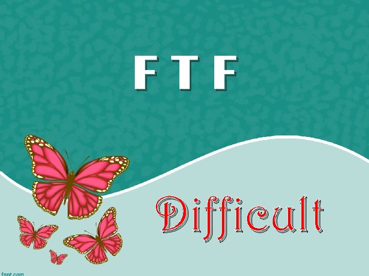 FTF Difficult 