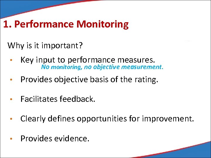 1. Performance Monitoring Why is it important? • Key input to performance measures. •