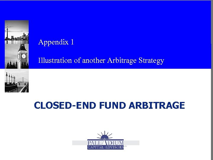 Appendix 1 Illustration of another Arbitrage Strategy CLOSED-END FUND ARBITRAGE 