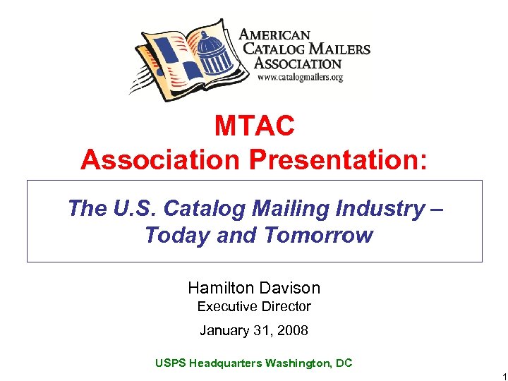 MTAC Association Presentation: The U. S. Catalog Mailing Industry – Today and Tomorrow Hamilton