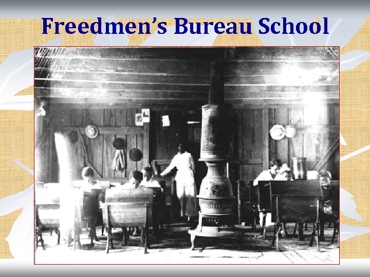 Freedmen’s Bureau School 