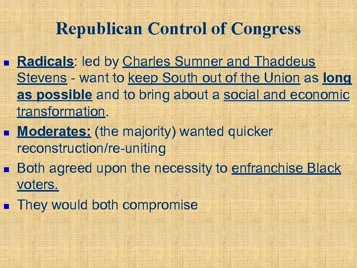 Republican Control of Congress n n Radicals: led by Charles Sumner and Thaddeus Stevens
