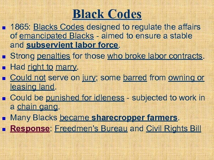 Black Codes n n n n 1865: Blacks Codes designed to regulate the affairs