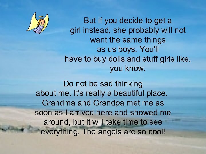 But if you decide to get a girl instead, she probably will not want