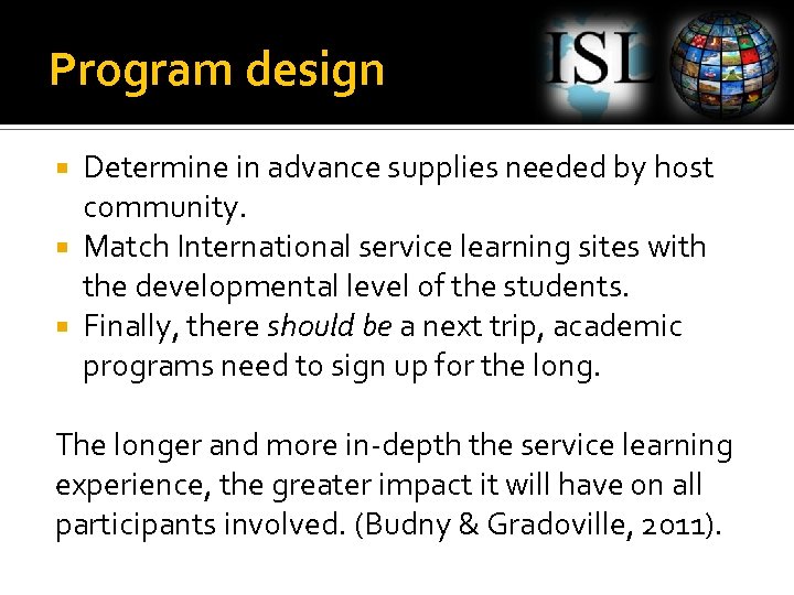 Program design Determine in advance supplies needed by host community. Match International service learning