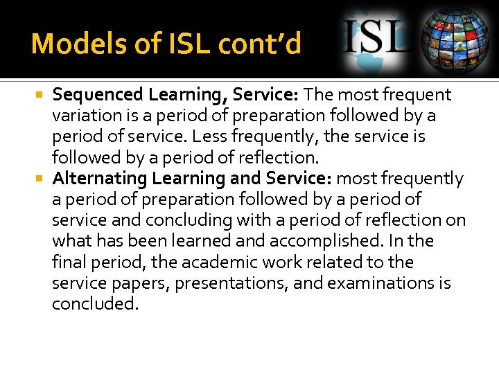 Models of ISL cont’d Sequenced Learning, Service: The most frequent variation is a period