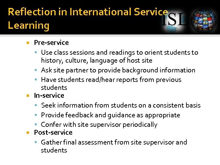 Reflection in International Service Learning Pre-service Use class sessions and readings to orient students