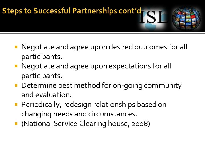 Steps to Successful Partnerships cont’d Negotiate and agree upon desired outcomes for all participants.