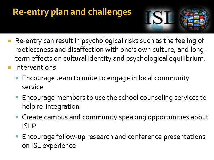 Re-entry plan and challenges Re-entry can result in psychological risks such as the feeling