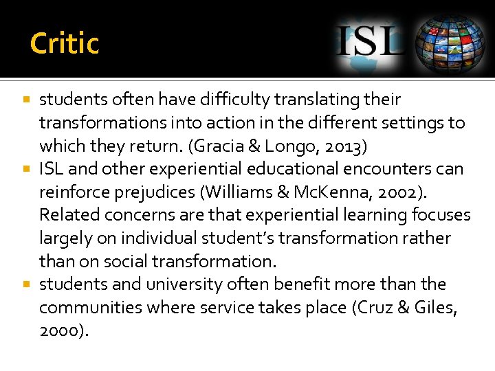 Critic students often have difficulty translating their transformations into action in the different settings