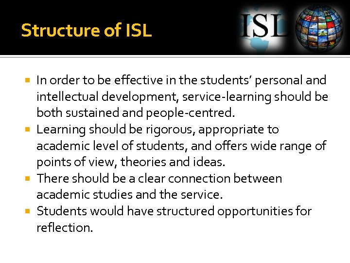 Structure of ISL In order to be effective in the students’ personal and intellectual