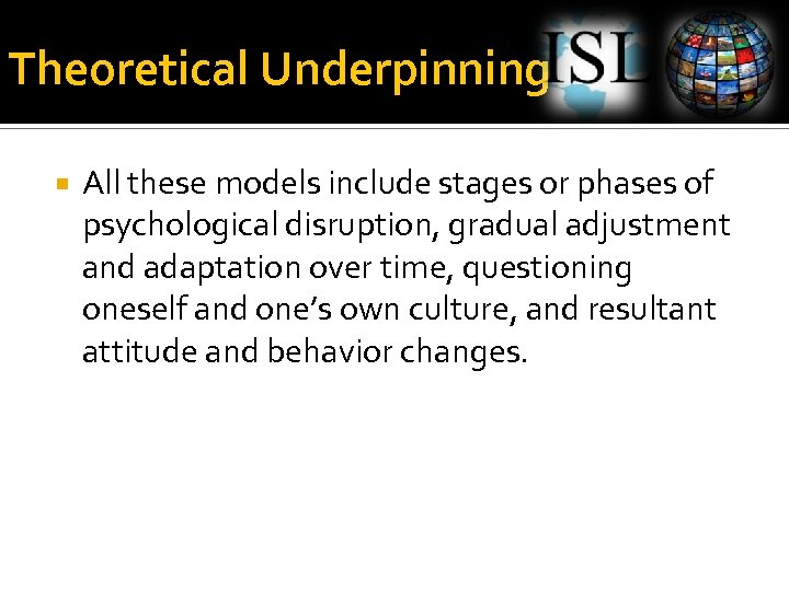 Theoretical Underpinning All these models include stages or phases of psychological disruption, gradual adjustment