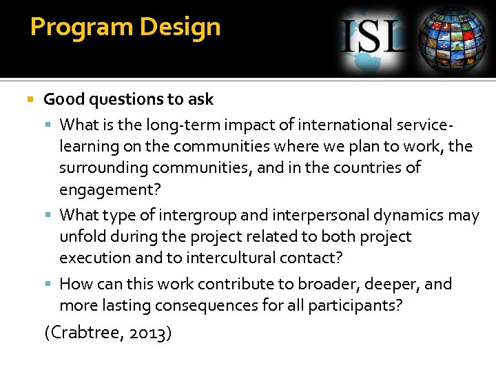 Program Design Good questions to ask What is the long-term impact of international service-