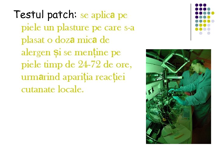 Testul patch: se aplică pe piele un plasture pe care s-a plasat o doză