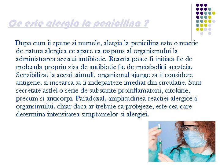 Ce este alergia la penicilina ? Dupa cum ii spune si numele, alergia la