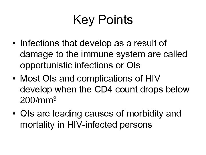 Key Points • Infections that develop as a result of damage to the immune