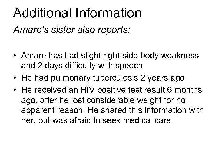 Additional Information Amare’s sister also reports: • Amare has had slight right-side body weakness