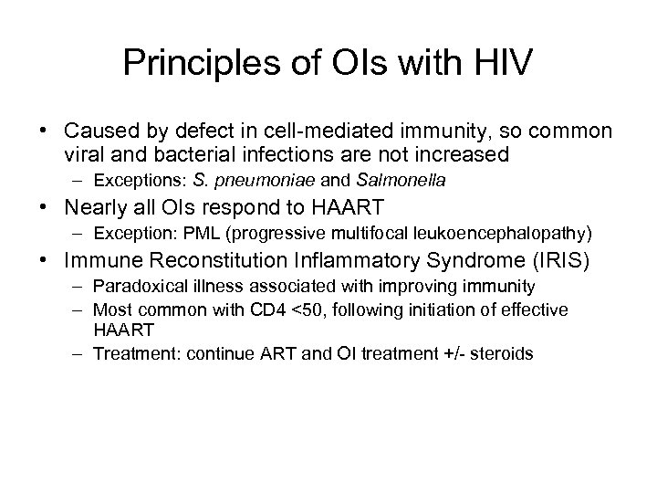 Principles of OIs with HIV • Caused by defect in cell-mediated immunity, so common