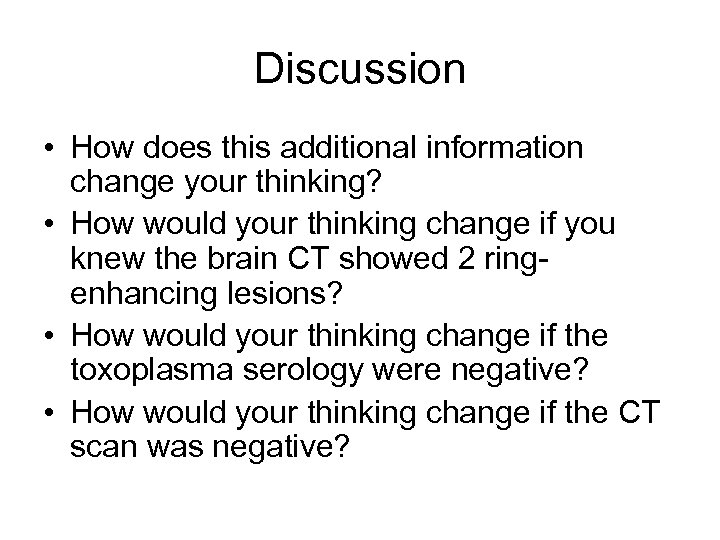 Discussion • How does this additional information change your thinking? • How would your