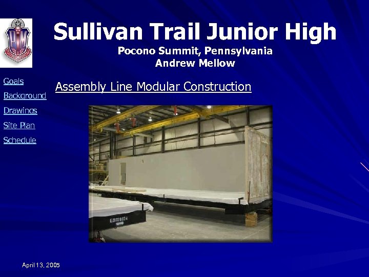 Sullivan Trail Junior High Pocono Summit, Pennsylvania Andrew Mellow Goals Background Assembly Line Modular