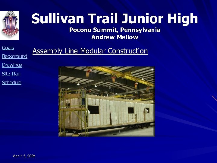 Sullivan Trail Junior High Pocono Summit, Pennsylvania Andrew Mellow Goals Background Assembly Line Modular