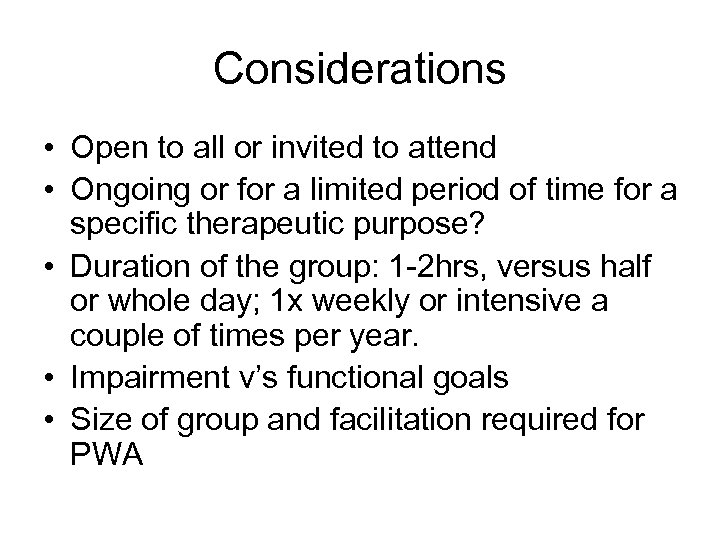 Considerations • Open to all or invited to attend • Ongoing or for a