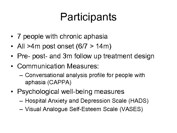 Participants • • 7 people with chronic aphasia All >4 m post onset (6/7