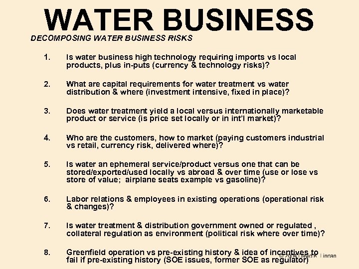 WATER BUSINESS DECOMPOSING WATER BUSINESS RISKS 1. Is water business high technology requiring imports
