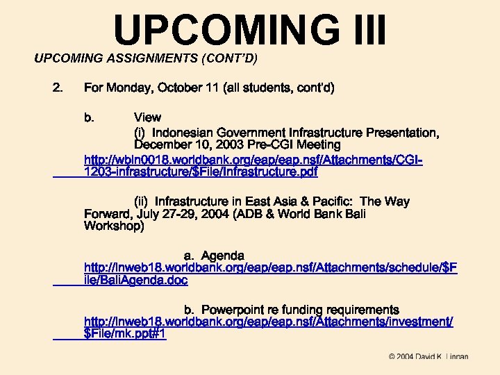 UPCOMING III UPCOMING ASSIGNMENTS (CONT’D) 2. For Monday, October 11 (all students, cont’d) b.