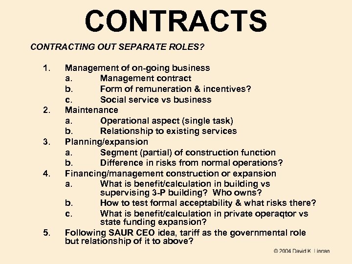 CONTRACTS CONTRACTING OUT SEPARATE ROLES? 1. 2. 3. 4. 5. Management of on-going business