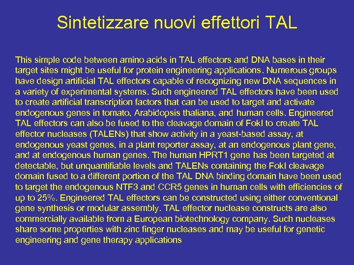Sintetizzare nuovi effettori TAL This simple code between amino acids in TAL effectors and