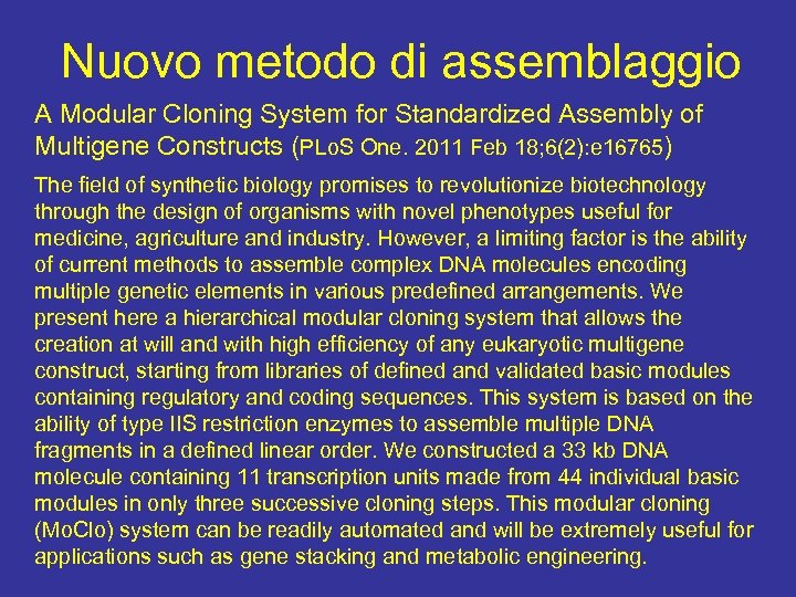 Nuovo metodo di assemblaggio A Modular Cloning System for Standardized Assembly of Multigene Constructs