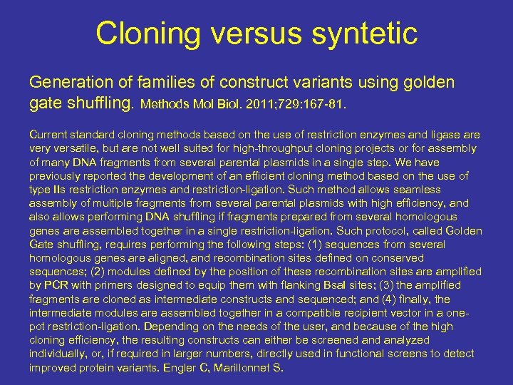 Cloning versus syntetic Generation of families of construct variants using golden gate shuffling. Methods