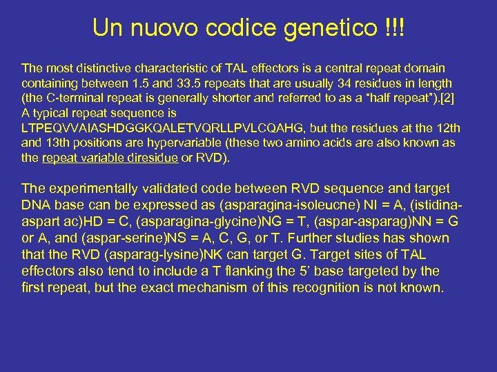 Un nuovo codice genetico !!! The most distinctive characteristic of TAL effectors is a
