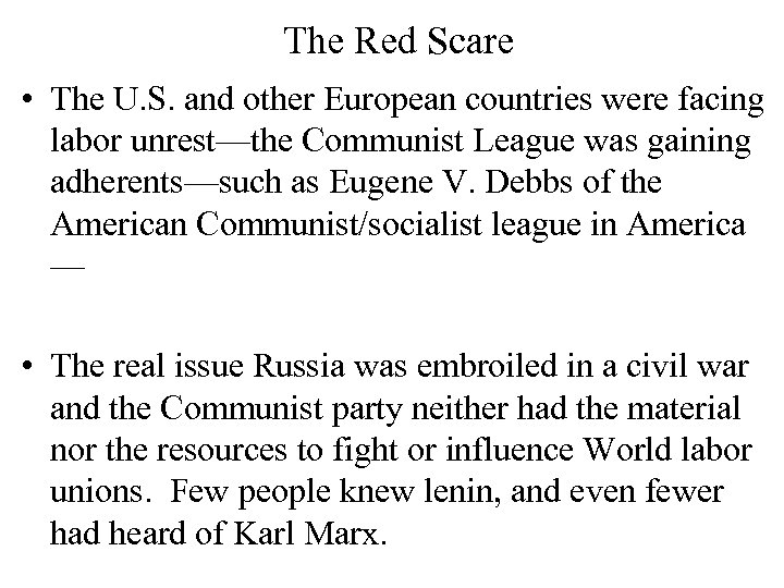 The Red Scare • The U. S. and other European countries were facing labor