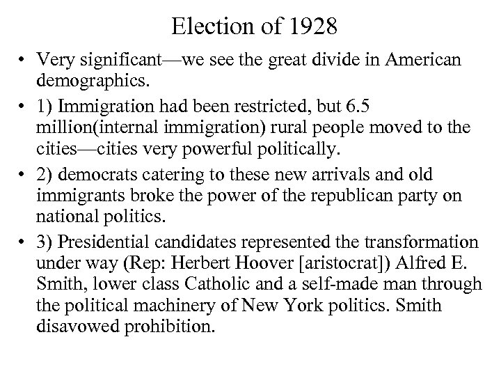 Election of 1928 • Very significant—we see the great divide in American demographics. •