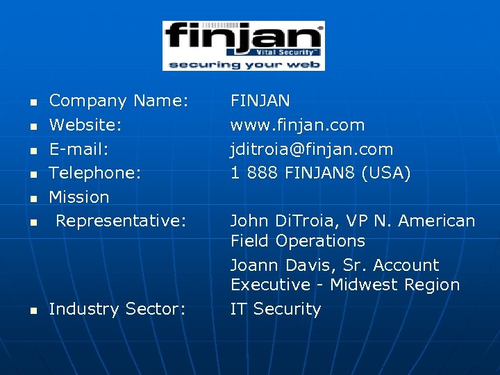 n Company Name: Website: E-mail: Telephone: Mission Representative: n Industry Sector: n n n