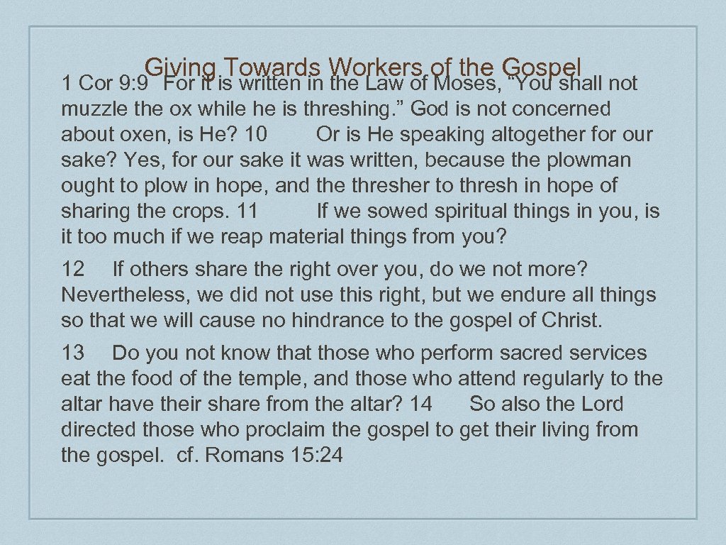 Giving Towards Workers of the Gospel 1 Cor 9: 9 For it is written