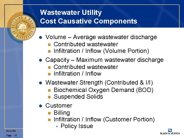 Wastewater Utility Cost Causative Components Volume – Average wastewater discharge n Contributed wastewater n