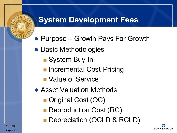 System Development Fees l l Page - 15 Basic Methodologies n System Buy-In n
