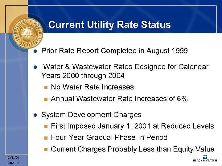Current Utility Rate Status l Prior Rate Report Completed in August 1999 l Water