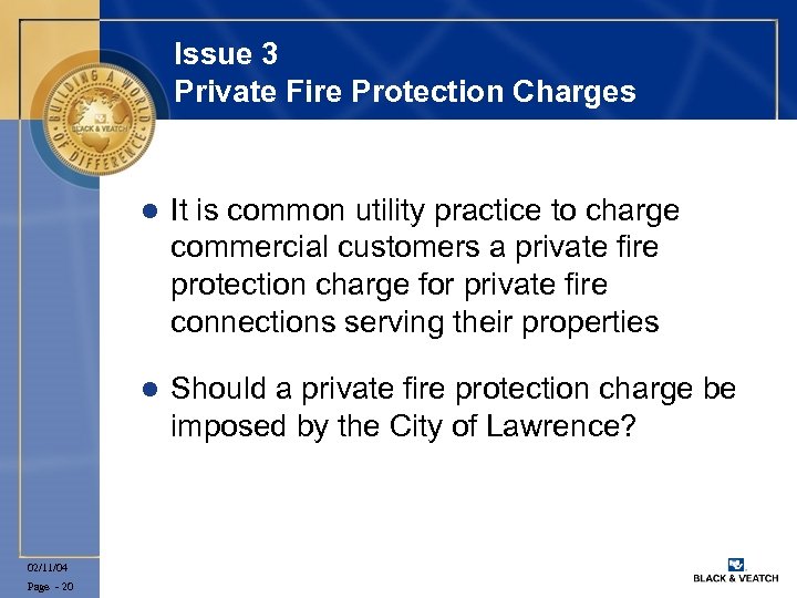 Issue 3 Private Fire Protection Charges l l 02/11/04 Page - 20 It is