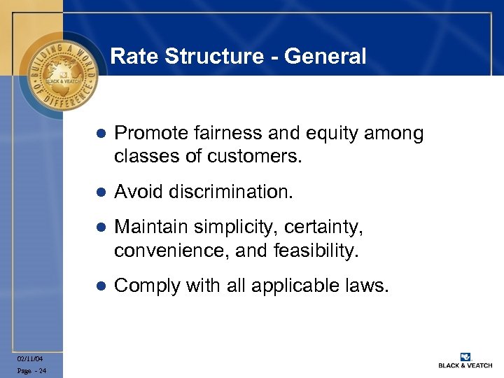 Rate Structure - General l l Maintain simplicity, certainty, convenience, and feasibility. l Page