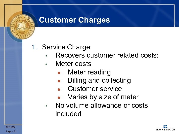 Customer Charges 1. Service Charge: s Recovers customer related costs: s Meter costs l