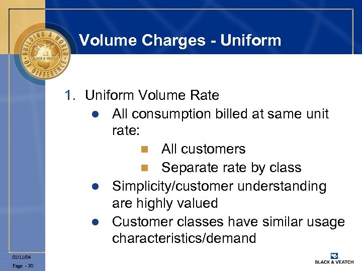 Volume Charges - Uniform 1. Uniform Volume Rate l All consumption billed at same