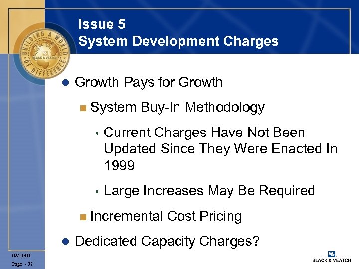 Issue 5 System Development Charges l Growth Pays for Growth n System Buy-In Methodology