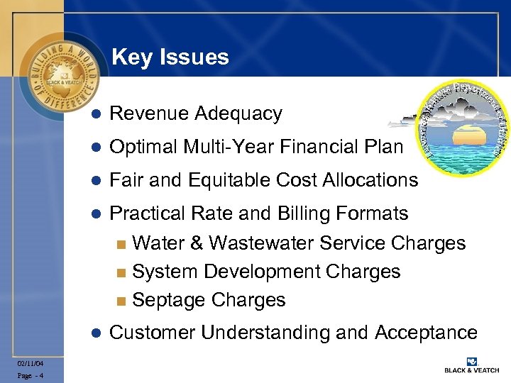 Key Issues l l Fair and Equitable Cost Allocations l Practical Rate and Billing