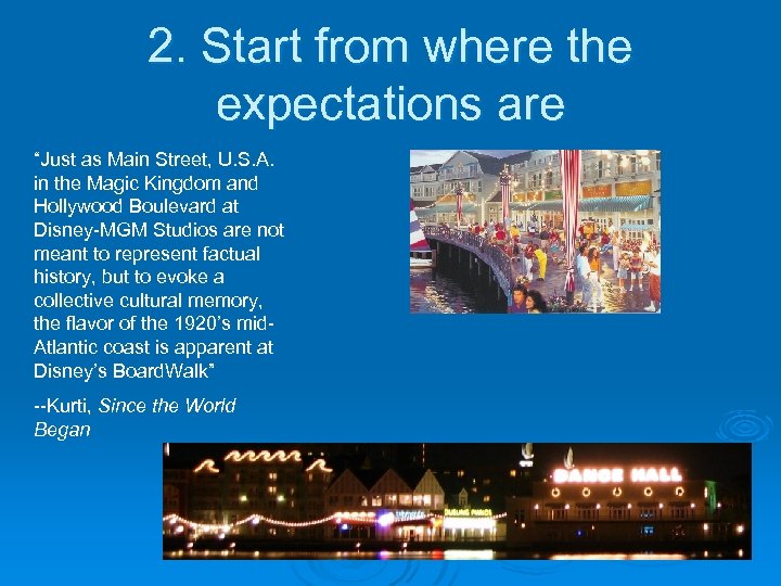2. Start from where the expectations are “Just as Main Street, U. S. A.